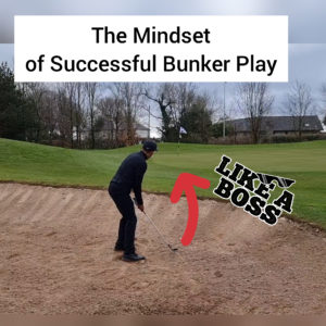 The Mindset of Successful Bunker Play